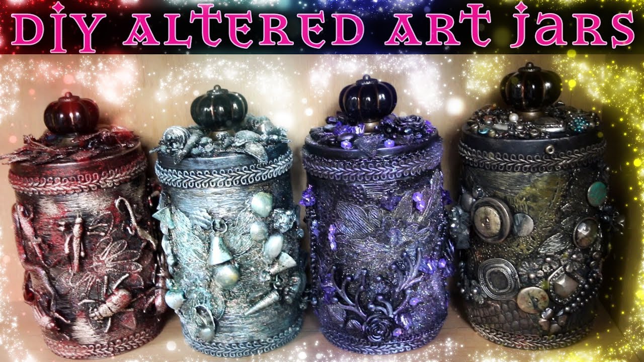 Altered Art Jars - DIY Decorated Containers - Painted Jars