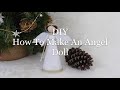 DIY How To Make An Angel Doll Tree Topper | Búp Bê Thiên Thần 4 | Huong Harmon