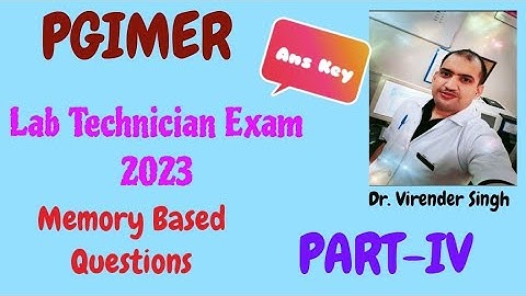 PART-IV PGIMER LAB TECHNICIAN EXAM 2023 ANS KEY| MEMORY BASE QUESTION| #pgimer #viralvideo #trending