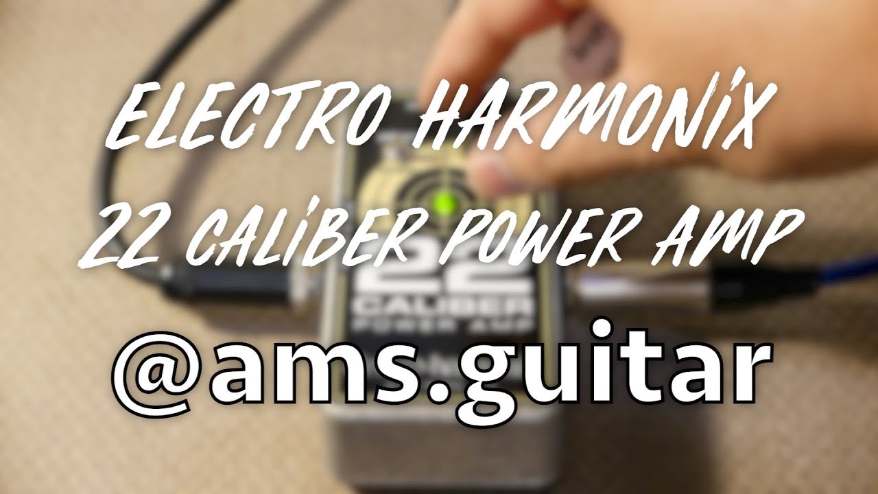 Electro Harmonix EHX 22 Caliber Power Amp ams.guitar YouTube