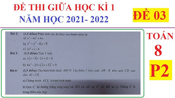 ĐỀ 3 - ĐỀ THI GIỮA HỌC KÌ 1 TOÁN LỚP 8 NĂM HỌC 2021-2022 – P2