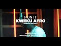 Kweku Afro Pon It Urbanroll Music Session mp3