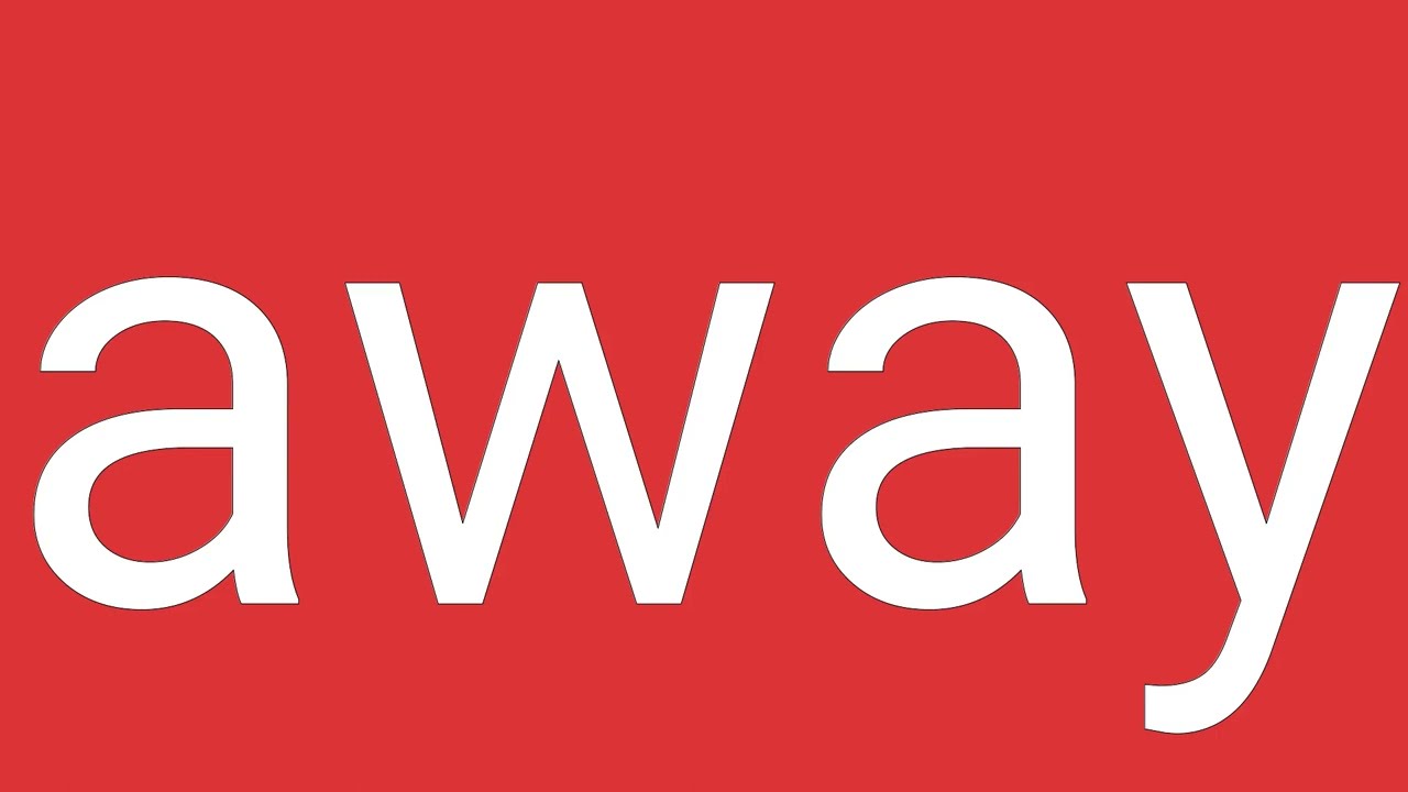 Away Definition Meaning YouTube Away Definition Meaning YouTube