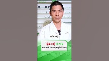 CẬN 3 ĐỘ CÓ NÊN ĐEO KÍNH THƯỜNG XUYÊN KHÔNG |#shorts