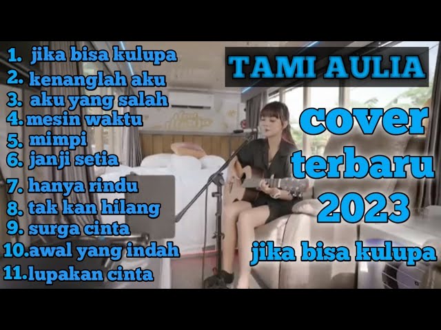 TAMI AULIA COVER TERBARU-jika bisa kulupa @ngahalleemusikofficial class=