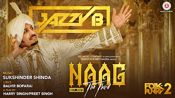 Naag The Third - Official Music Video | Jazzy B | Sukshinder Shinda | Naag 3