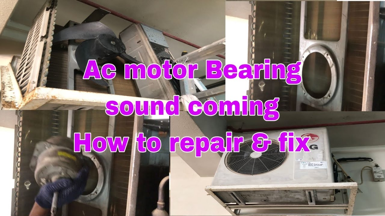 Cassette unit outdoor motor bearing sound coming ,How to rectify