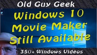 Windows 10 - No Movie Maker? It's Still Available!!! (For Now)
