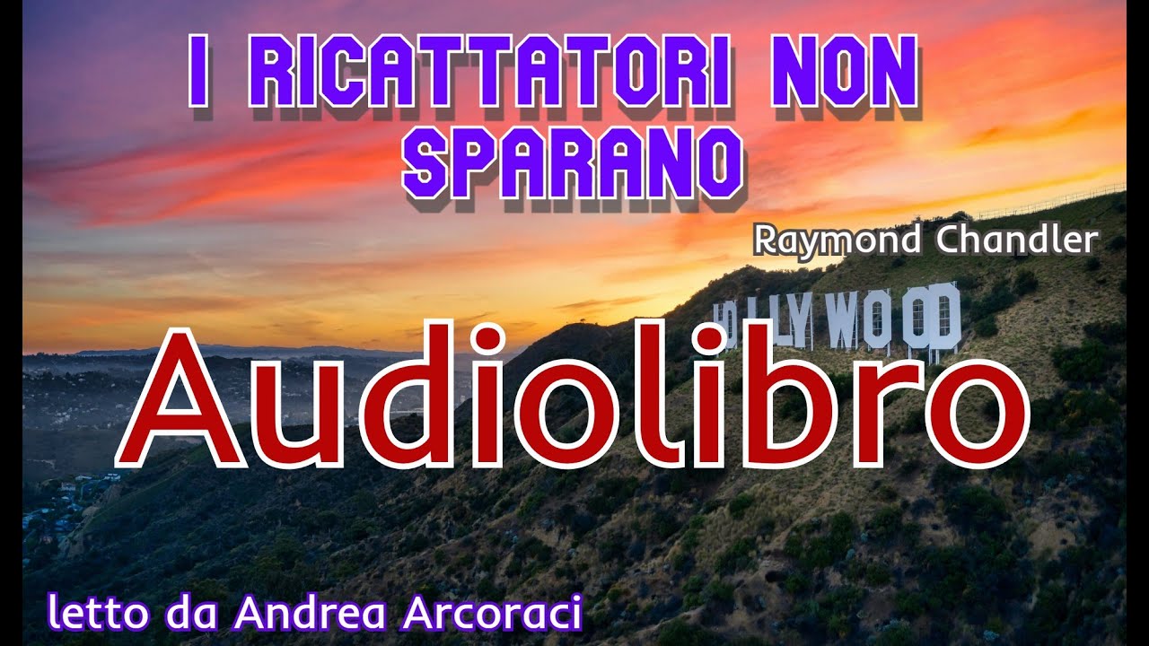 I RICATTATORI NON SPARANO - Raymond Chandler - audiolibro letto da Andrea Arcoraci
