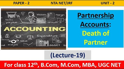 Partnership accounts| Death of Partner | Unit-2 Accounting| NTA NET/JRF 2022