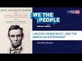 Podcast  lincoln democracy and the american experiment