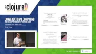 clojureD 2016: "Conversational Computing: How Okasaki proved McCarthy right again" by Michiel Trimpe