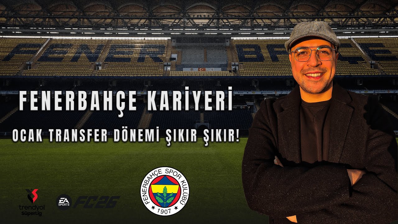 FC26'DA FENERBAHÇE KARİYERİNDE OCAK TRANSFER DÖNEMİNDEYİZ!  