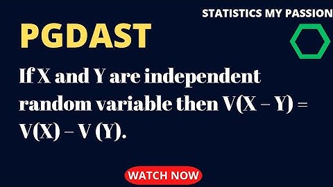 If X and Y are independent random variable then V(X – Y) = V(X) – V (Y). PGDAST 2024