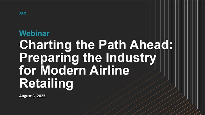 Charting the Path Ahead: Preparing the Industry for Modern Airline Retailing