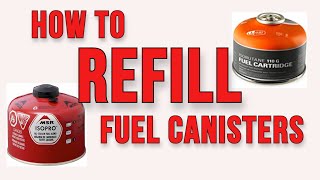 How to refill backpacking stove fuel canisters with butane  |  Cheap & Easy
