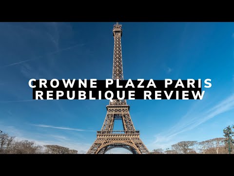 Crowne Plaza Paris Republique Review | Great Location in the City of Lights!