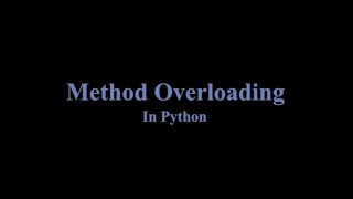 #29 Method Overloading In Python