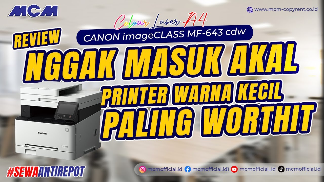 NGGAK MASUK AKAL INI PRINTER WARNA KECIL Canon ImageClass MF643CDW  PALING WORTHIT !