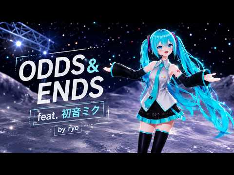 【初音ミク】 ODDS & ENDS ft ryo(supercell) ~ Live version
