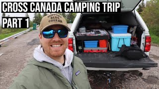 Truck Camping: Cross Canada Road Trip Part 1