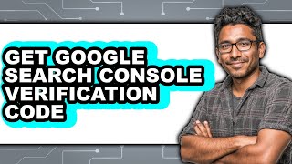 How to Get Google Search Console Verification Code (full Guide)