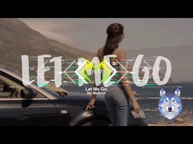 No Method - Let Me Go