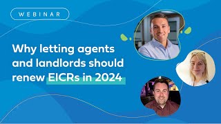 Why letting agents and landlords should renew EICRs in 2024 - Webinar