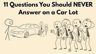 11 Questions You Should NEVER Answer on a Car Lot 