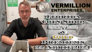 Florida Coin Shop Silver & Gold Premiums 22 April 2024 | OQ ASEs In Stock! |  #Trending