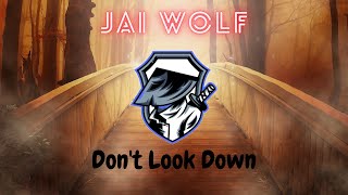 Jai Wolf - Don't Look Down feat. BANKS