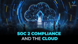 SOC2 Compliance and the Cloud