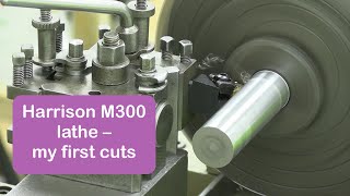 Harrison M300 lathe - my first cuts