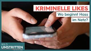 Kriminelle Likes: Wo beginnt Hass im Netz? | Wild umtritten