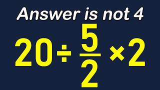 Can You Solve 20 ÷ 5/2 × 2 / Most People Get This Order of Operations Wrong!
