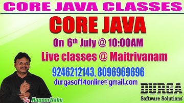CORE JAVA  by Mr. Nagoor Babu  On 6th July @ 10:00AM At Matrivanam (HYD) - Offline Batch