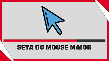 Como aumentar o tamanho do ponteiro do Mouse?