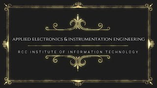 Study Applied Electronics&Instrumentation Engineering(AEIE) @RCC Institute of Information Technology