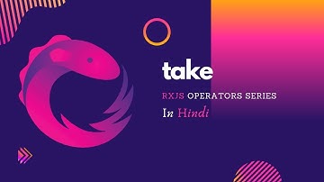 Take Operator in RxJS | Tutorials in Hindi | RxJS + Angular