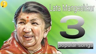 Lata Mangeshkar 3 Popular Songs__Music Label-Sony Music(1st song),Rajshri(2nd & 3rd song)