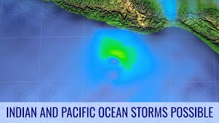 Tropical Storms possible in Indian and Pacific Oceans