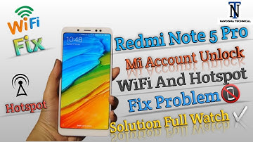 Redmi Note 5 Pro Mi Account Unlock & WiFi And Hotspot Not Wroking  Problam Solution 100%