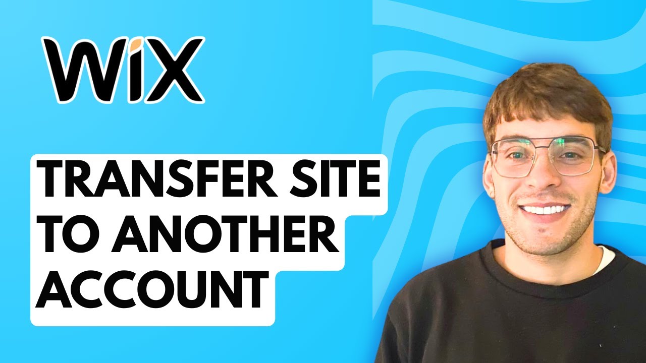 How to Transfer Wix Site to Another Account [2026 Full Guide] - YouTube