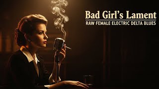 Download Lagu Bad Girl's Lament | Raw Vintage Female Electric Delta Blues (1950s Southern Juke Joint) MP3