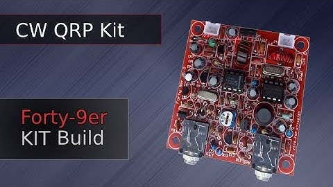 Building the Forty-9er CW QRP Kit