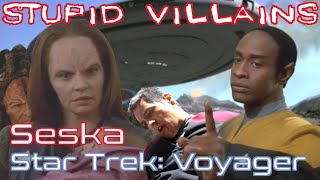 Villains Too Stupid To Win Ep.14 - Seska (Star Trek: Voyager)