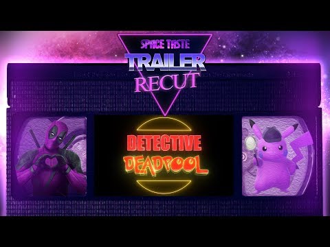 Detective Deadpool | Trailer Recut (Detective Pikachu Parody) | Space Taste