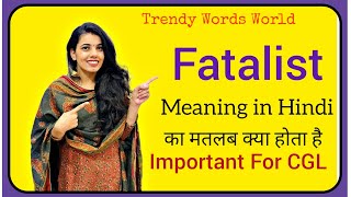 Fatalist meaning in hindi/ Fatalist ka matlab kya hota hai