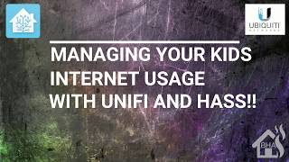 Managing Your Kid's Internet Usage with Unifi and HASS!!
