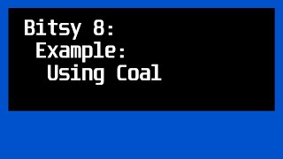 Famous Bitsy 8: Actions: Example: Using Coal Wealth